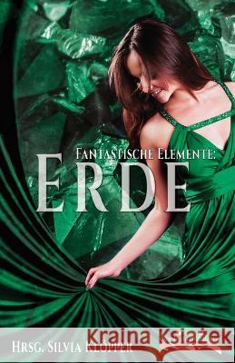 Fantastische Elemente: Erde - Anthologie Sabrina Husken Sabine Riedel Sabine Reifenstahl 9798393567354 Independently Published - książka