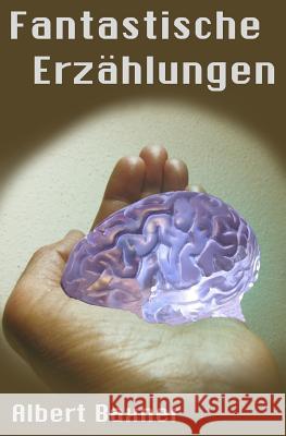 Fantastische Erzählungen Baxner, Albert 9781978159327 Createspace Independent Publishing Platform - książka
