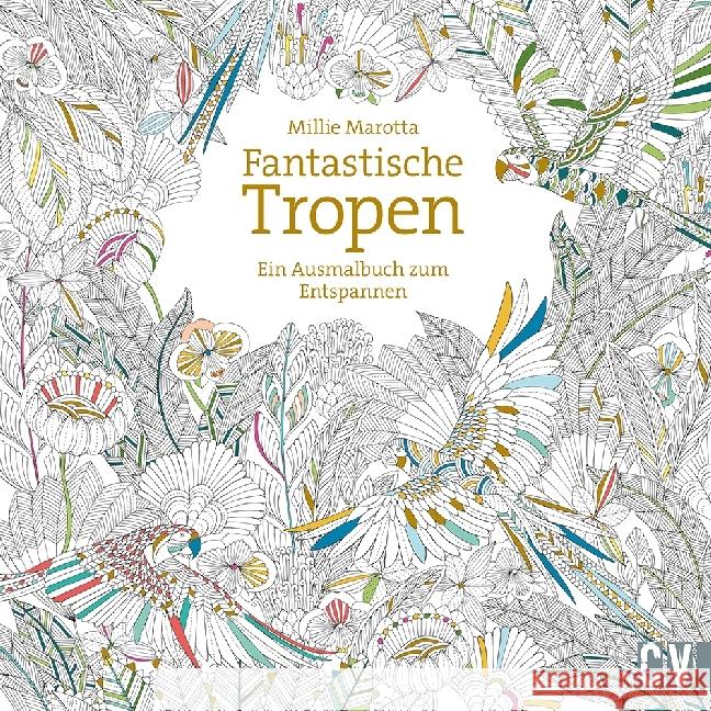 Fantastische Tropen : Ein Ausmalbuch zum Entspannen Marotta, Millie 9783862303236 Christophorus-Verlag - książka
