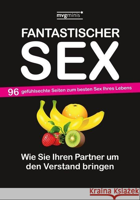 Fantastischer Sex : Wie Sie Ihren Partner um den Verstand bringen Preisner, Bodo 9783868826050 mvg Verlag - książka