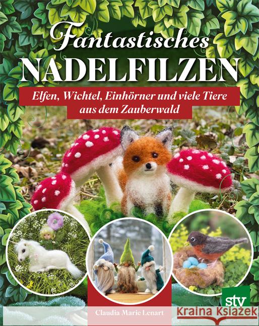 Fantastisches Nadelfilzen Lenart, Claudia Marie 9783702022877 Stocker - książka