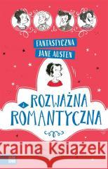 Fantastyczna Jane Austen. Rozważna i romantyczna Jane Austen, Joanna Nadin, glantine Ceulemans, Ba 9788382991253 Zielona Sowa - książka