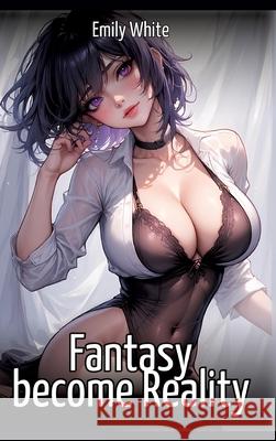 Fantasy become Reality White, Emily 9783384707925 Emily White - książka