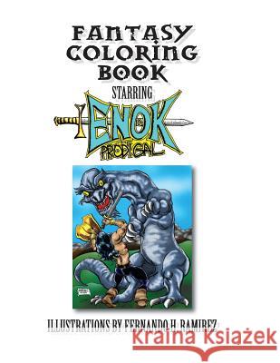 Fantasy Coloring Book Starring Enok The Prodigal Ramirez, Fernando H. 9781543199253 Createspace Independent Publishing Platform - książka