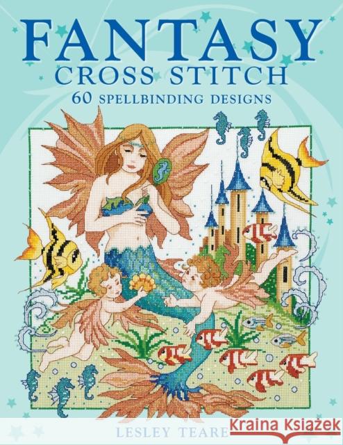 Fantasy Cross Stitch Lesley Teare 9780715327005 David & Charles Publishers - książka