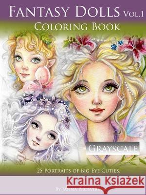 Fantasy Dolls Vol.1 Coloring Book Grayscale: 25 Portraits of Big Eye Cuties Janna Prosvirina 9780244136352 Lulu.com - książka
