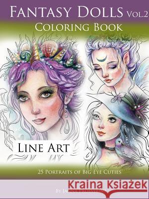 Fantasy Dolls Vol.2 Coloring Book Line Art: 25 Portraits of Big Eye Cuties Janna Prosvirina 9780244483029 Lulu.com - książka