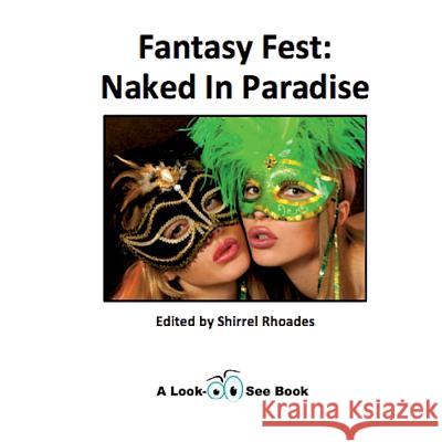 Fantasy Fest: Naked In Paradise Rhoades, Shirrel 9781517765910 Createspace - książka