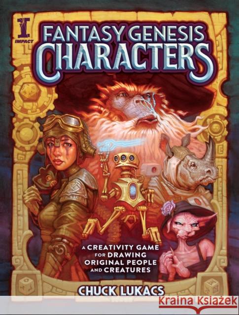 Fantasy Genesis Characters: A Creativity Game for Drawing Original People and Creatures Chuck Lukacs 9781440349973 Impact - książka