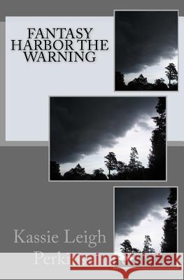 Fantasy Harbor The Warning Perkins, Kassie Leigh 9781494788612 Createspace - książka