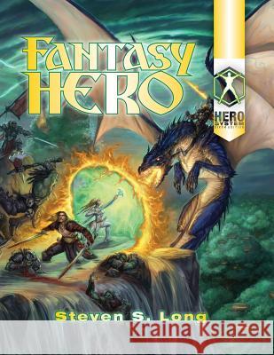 Fantasy Hero 6th Edition Steven S Long 9781583661291 Hero Games - książka