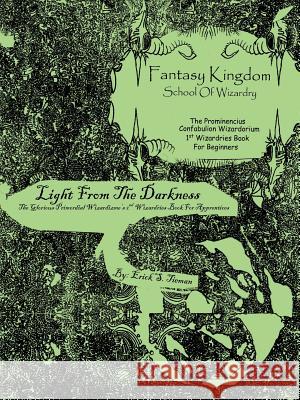 Fantasy Kingdom School Of Wizardry The Prominencius & Primordial: Light From The Darkness Tieman, Erick S. 9781477266892 Authorhouse - książka