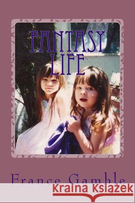 Fantasy Life: The First Year of PTSD After Child Abuse France Gamble 9781530146390 Createspace Independent Publishing Platform - książka