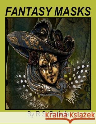 Fantasy Masks R. S. Rodella 9781546479017 Createspace Independent Publishing Platform - książka