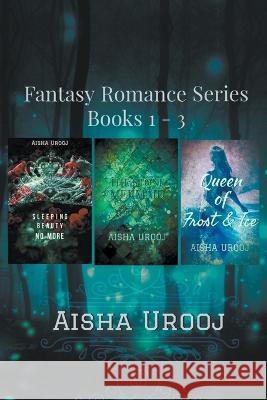 Fantasy Romance Series: Books 1 to 3 Aisha Urooj 9781778173585 Aisha Urooj - książka