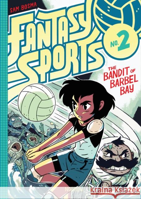 Fantasy Sports No.2: The Bandit of Barbel Bay Sam Bosma 9781910620106 Nobrow Ltd - książka