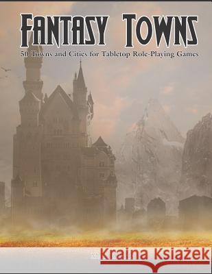Fantasy Towns: 50 Towns and Cities for Fantasy Tabletop Role-Playing Games Matt Davids 9781732840171 Dicegeeks - książka