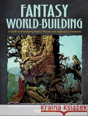 Fantasy World-Building: A Guide to Developing Mythic Worlds and Legendary Creatures Mark Nelson 9780486828657 Dover Publications Inc. - książka