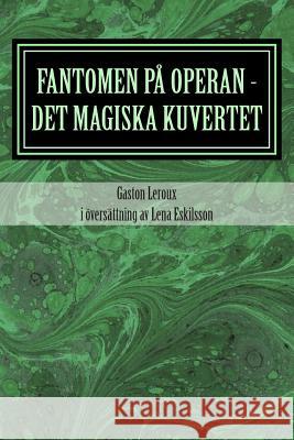 Fantomen på operan - det magiska kuvertet Eskilsson, Lena 9781495920592 Createspace - książka