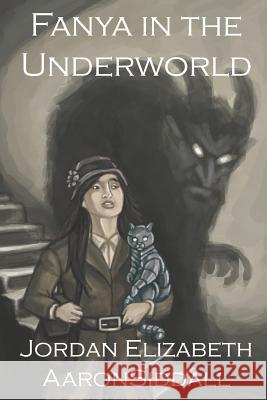 Fanya in the Underworld Aaron Siddall Jordan Elizabeth 9781731356178 Independently Published - książka