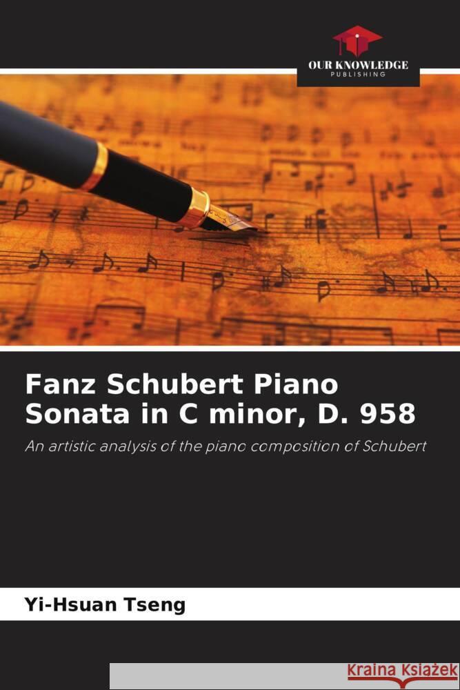 Fanz Schubert Piano Sonata in C minor, D. 958 Tseng, Yi-Hsuan 9786206508380 Our Knowledge Publishing - książka