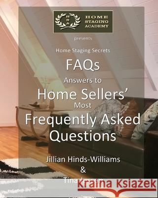 FAQs - Answers to Home Sellers' Most Frequently Asked Questions Jillian Hinds-Williams Tina Jesson 9780995069541 Lioness Publishing - książka