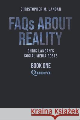 FAQs About Reality: Chris Langan's Social Media Posts, Book 1: Quora Christopher Langan 9780971916234 Mega Foundation Press - książka
