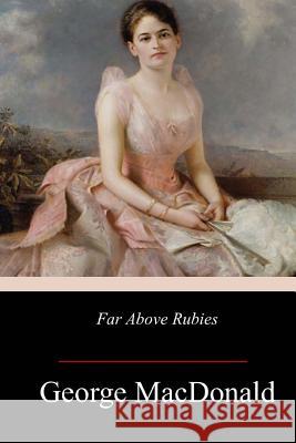 Far Above Rubies George MacDonald 9781973795971 Createspace Independent Publishing Platform - książka