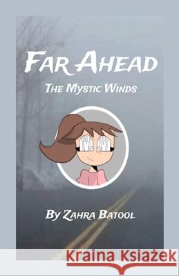 Far Ahead: The Mystic Winds Zahra Batool 9781387844562 Lulu.com - książka