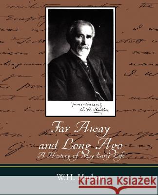 Far Away and Long Ago: A History of My Early Life W. H. Hudson, Hudson 9781604247466 Book Jungle - książka