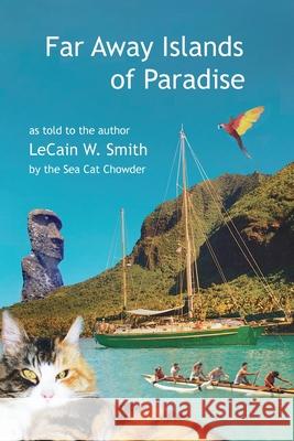 Far Away Islands of Paradise Lecain W. Smith 9780961550868 Windrose Productions - książka