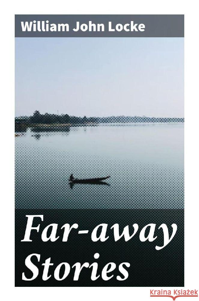 Far-away Stories Locke, William John 9788027294794 Good Press - książka