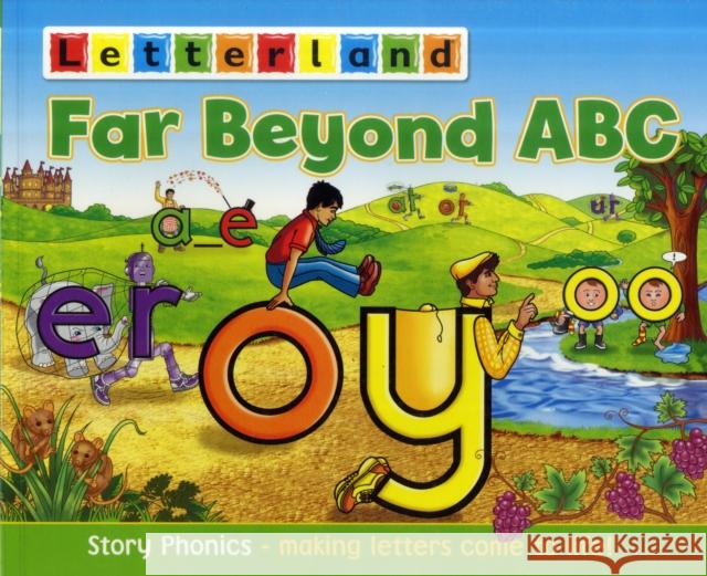 Far Beyond ABC: Story Phonics - Making Letters Come to Life! Lisa Holt, Lyn Wendon 9781862097834 Letterland International - książka