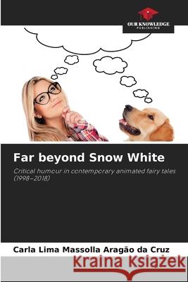 Far beyond Snow White Carla Lima Massolla Arag? 9786209398421 Our Knowledge Publishing - książka