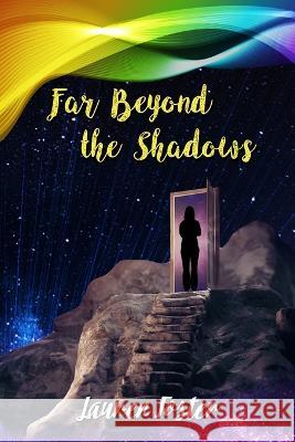 Far Beyond the Shadows Lauren Foster   9798398354157 Independently Published - książka