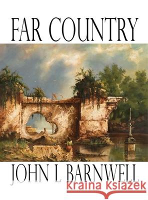 Far Country John L. Barnwell Stephen Barnwell Siedell Daniel 9781733964937 Antarctica Arts - książka