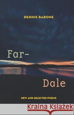 Far-Dale: New and Selected Poems Dennis Barone 9781962890090 Nauset Press - książka