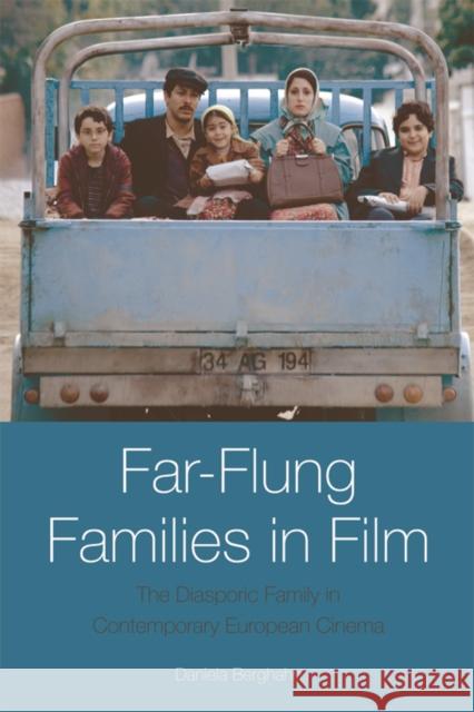 Far-Flung Families in Film: The Diasporic Family in Contemporary European Cinema Berghahn, Daniela 9780748642908  - książka