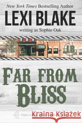 Far from Bliss Sophie Oak, Lexi Blake 9781942297635 Dlz Entertainment - książka