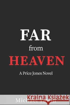 Far From Heaven: a Price Jones Novel Tavon, Michael 9781724686329 Createspace Independent Publishing Platform - książka