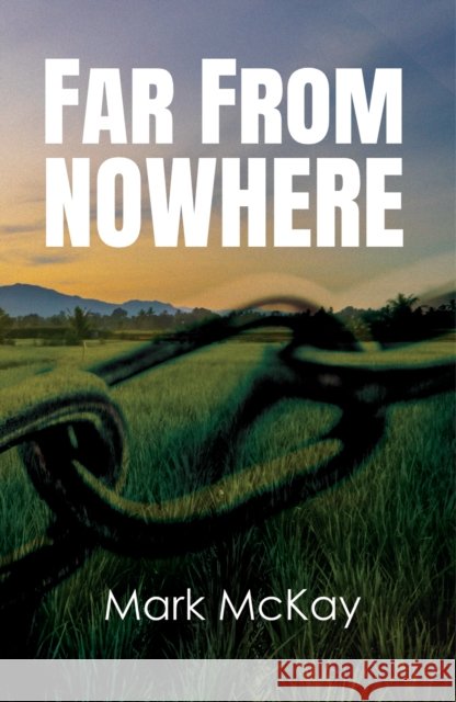 Far from Nowhere Mark McKay 9781914913723 The Conrad Press - książka