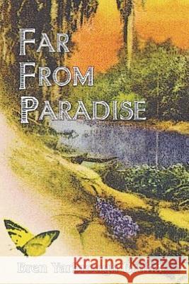Far From Paradise Bren Yarbrough Bruhn 9781535258944 Createspace Independent Publishing Platform - książka
