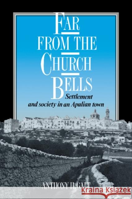 Far from the Church Bells Galt, Anthony H. 9780521394444 CAMBRIDGE UNIVERSITY PRESS - książka