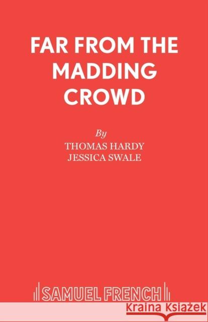 Far From the Madding Crowd Hardy, Thomas 9780573111631 Samuel French Ltd - książka