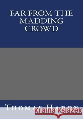 Far from the Madding Crowd Thomas Hardy 9781493724727 Createspace - książka