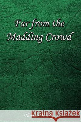 Far From the Madding Crowd Hardy, Thomas 9781544935805 Createspace Independent Publishing Platform - książka