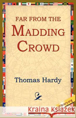 Far from the Madding Crowd Thomas Hardy 9781595405203 1st World Library - książka