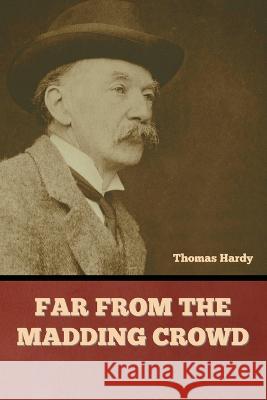Far from the Madding Crowd Thomas Hardy   9781636379463 Bibliotech Press - książka