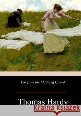 Far from the Madding Crowd Thomas Hardy 9781974254033 Createspace Independent Publishing Platform - książka