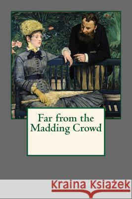 Far from the Madding Crowd Thomas Hardy Edouard Manet 9781977998019 Createspace Independent Publishing Platform - książka